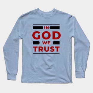 In God We Trust | Christian Long Sleeve T-Shirt